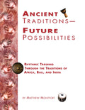 Ancient Traditions - Future Possibilities: Rhythmic Training Through the Traditions of Africa, Bali, and India